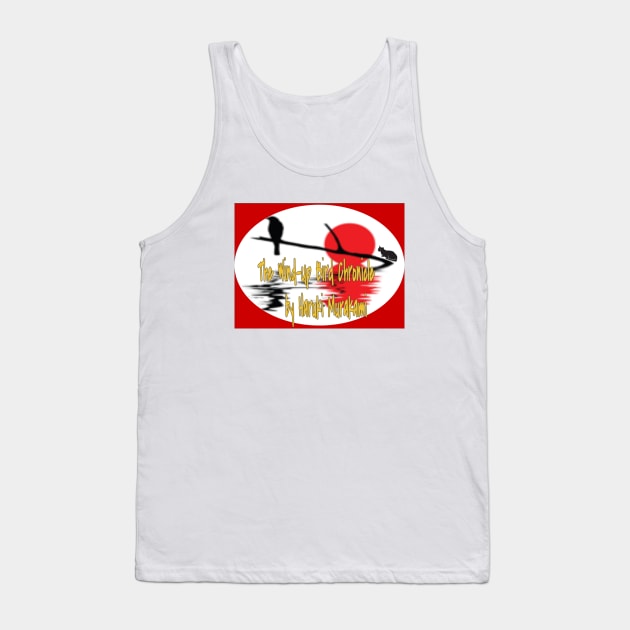 Wind-up Bird Chronicle Tank Top by jdl1978